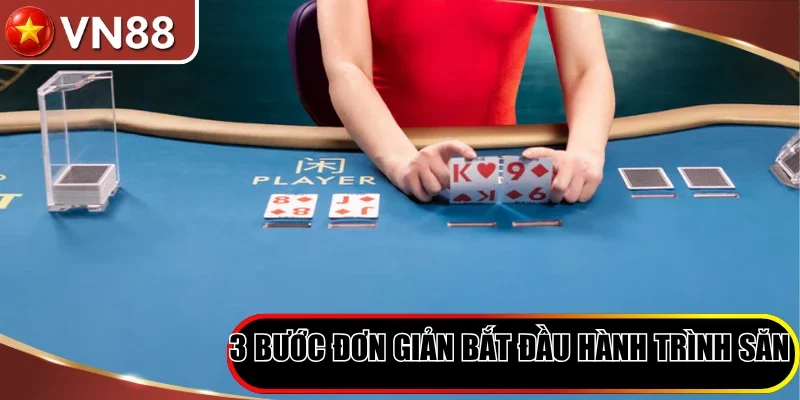 3 Bước Đơn Giản Bắt Đầu Hành Trình Săn 