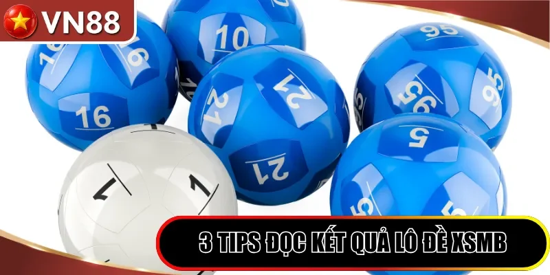 Cách Đọc Bảng Lô Đề Miền Bắc Chuẩn Xác Cho Tân Thủ 2026 Hình số 4 3 Tips Đọc Kết Quả Lô Đề Xsmb