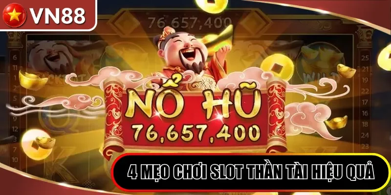 Nổ Hũ Thần Tài VN88| Siêu Phẩm Slot Với Jackpot Tiền Tỷ Hình số 6 4 Mẹo Chơi Slot Thần Tài Hiệu Quả