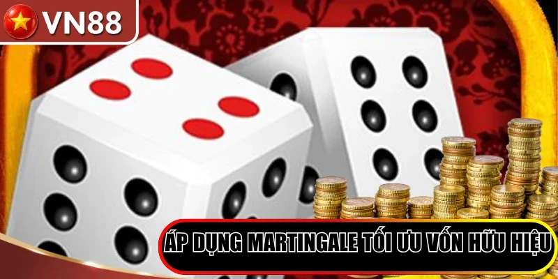 Áp Dụng Martingale Tối Ưu Vốn Hữu Hiệu