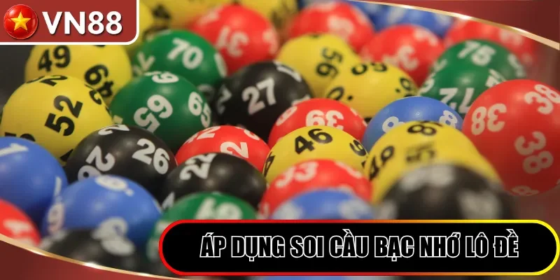 Cách Chốt Lô Đề Chuẩn Xác, Dễ Trúng Từ Cao Thủ VN88 2026 Hình số 3 Áp Dụng Soi Cầu Bạc Nhớ Lô Đề