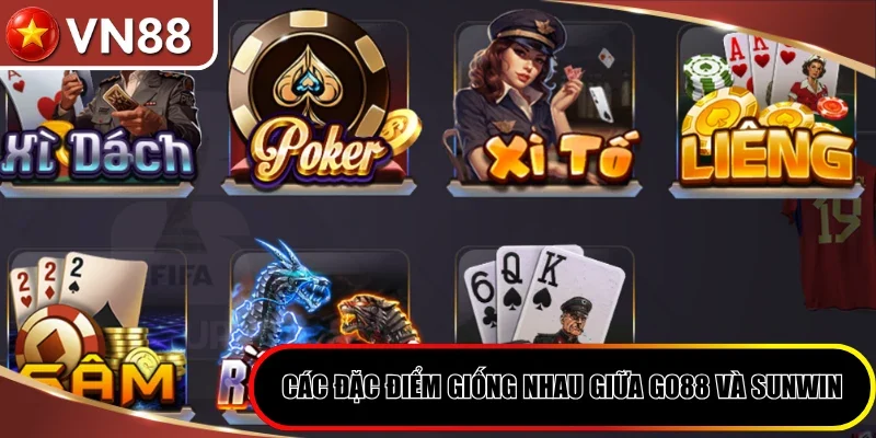 So Sánh Sòng Bài Go88 vs Sunwin - Lựa Chọn Điểm Đến Lý Tưởng Hình số 4 Các Đặc Điểm Giống Nhau Giữa Go88 Và Sunwin