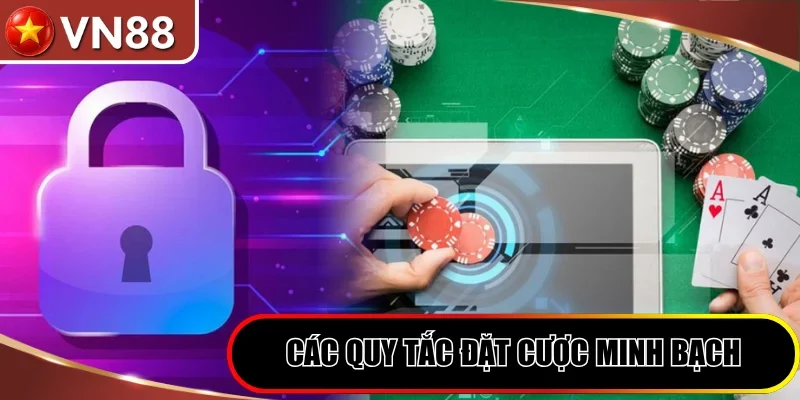 Các Quy Tắc Đặt Cược Minh Bạch Tại Nhà Cái Uy Tín