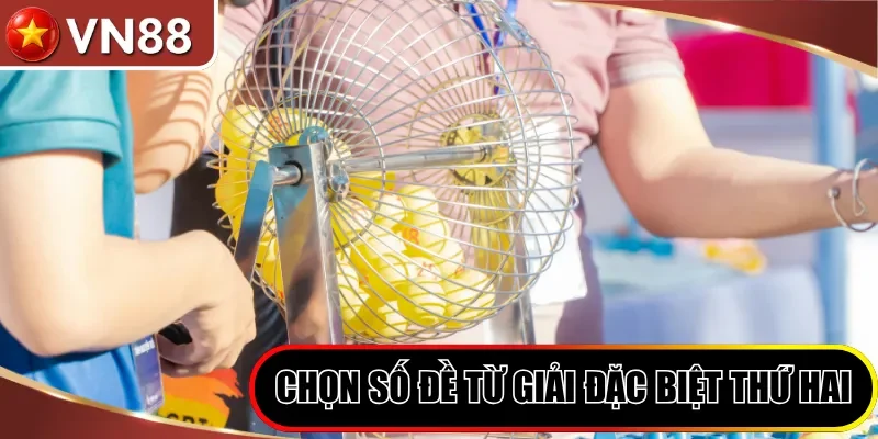 Cách Chốt Lô Đề Chuẩn Xác, Dễ Trúng Từ Cao Thủ VN88 2026 Hình số 5 Chọn Số Đề Từ Giải Đặc Biệt Thứ Hai