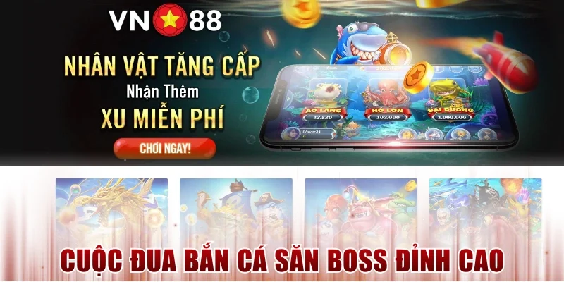 Cuộc Đua Bắn Cá Kịch Tính Săn Boss Đỉnh Cao