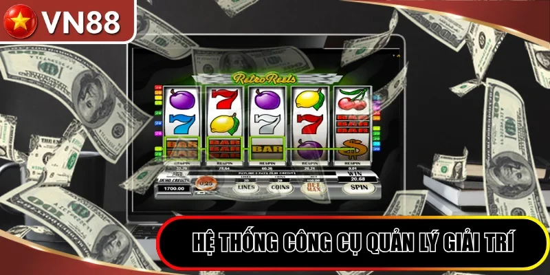 Cược có trách nhiệm Hình số 2 Hệ Thống Công Cụ Quản Lý Giải Trí Tại Vn88