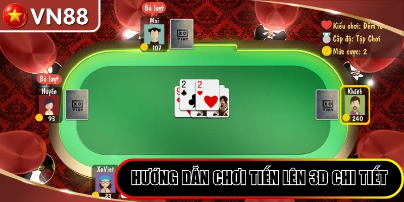 Game Bài Tiến Lên 3D - Đỉnh Cao Đấu Trí Săn Thưởng Thời Thượng Hình số 4 Hướng Dẫn Cách Chơi Tiến Lên 3D Chi Tiết