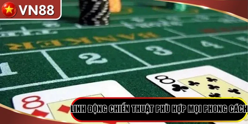 Linh Động Chiến Thuật Phù Hợp Mọi Phong Cách 