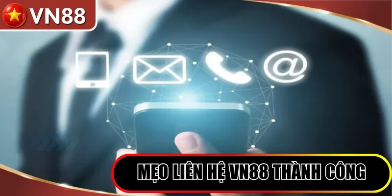 Thông tin liên hệ Hình số 3 Mẹo Liên Hệ Vn88 Thành Công