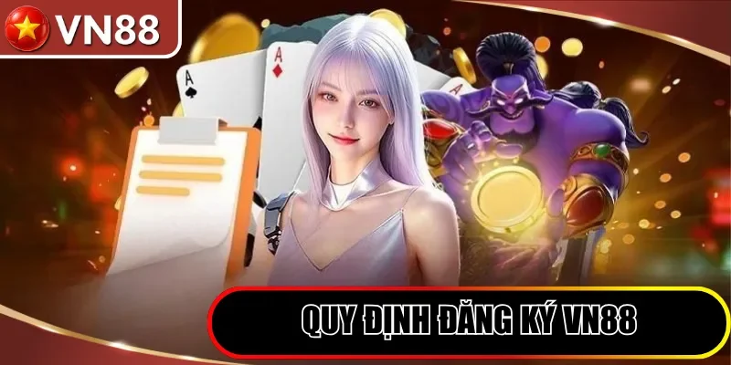 Đăng ký VN88 Hình số 1 Quy Định Đăng Ký Vn88