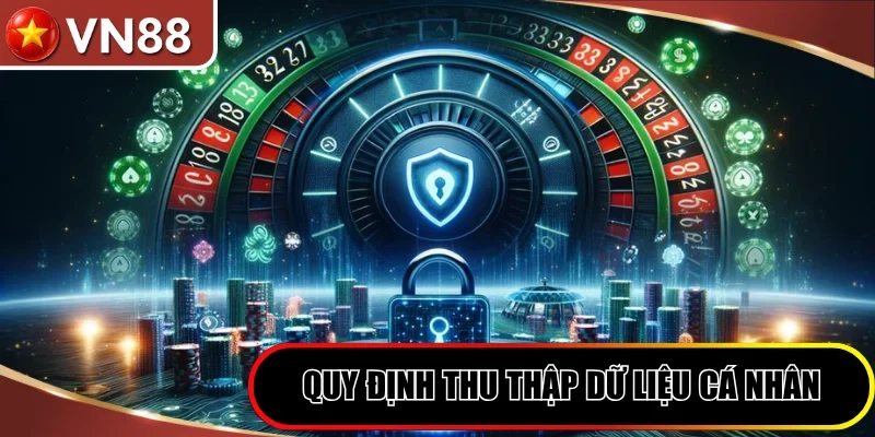 Chính sách bảo mật Hình số 1 Quy Định Thu Thập Dữ Liệu Cá Nhân Theo Chính Sách Bảo Mật