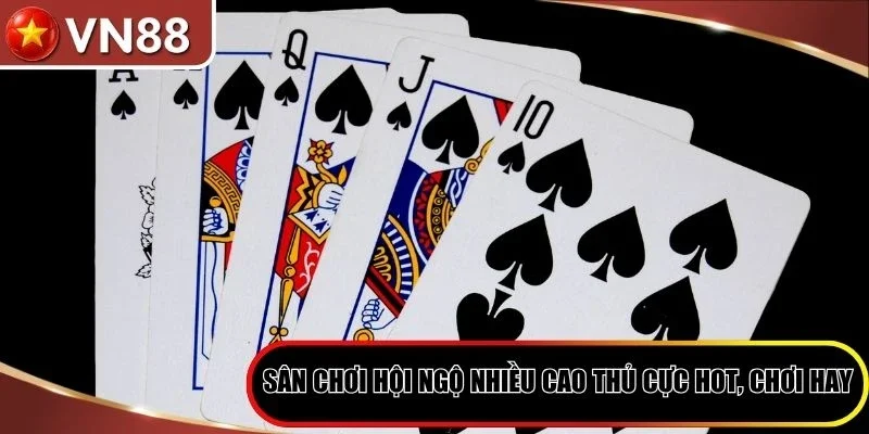 Tiến Lên Miền Nam Tại VN88 - Chơi Dễ, Thắng Lớn Mỗi Ngày Hình số 2 Sân Chơi Hội Ngộ Nhiều Cao Thủ Cực Hot, Chơi Hay