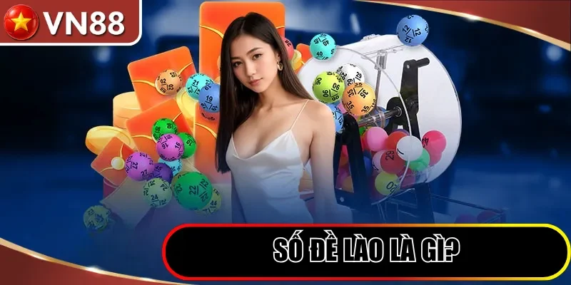 Số Đề Lào Là Gì?